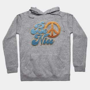 Be Nice (Peace and Kindness) Hoodie